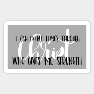 I can do all things through Christ who gives me strength Sticker